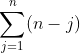 \sum^{n}_{j=1}(n-j)