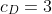 c_D=3