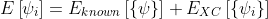 E\left [ \psi _{i} \right ]=E_{known}\left [ \left \{ \psi \right \} \right ]+E_{XC}\left [ \left \{ \psi _{i}\right \} \right ]