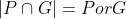\left | P\cap G \right |=P or G