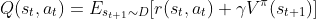 Q(s_t,a_t) = E_{s_{t+1}\sim D} [r(s_t,a_t) + \gamma V^\pi (s_{t+1})]