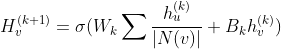 H^{(k+1)}_v=\sigma(W_k\sum\frac{h_u^{(k)}}{|N(v)|}+B_kh_v^{(k)})