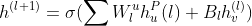 h^{(l+1)}=\sigma(\sum W_l^uh_u^P(l)+B_lh_v^{(l)})